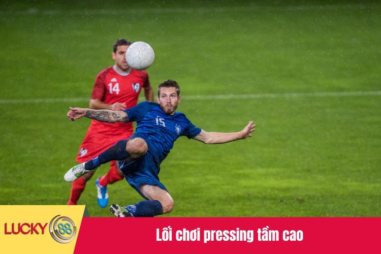 Lối chơi pressing tầm cao